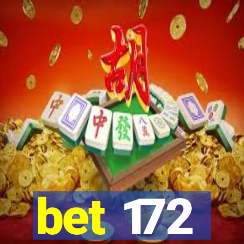 bet 172